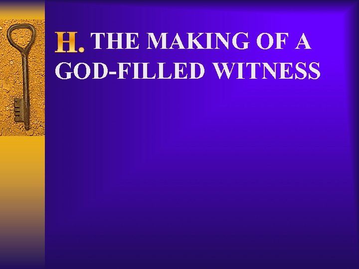  THE MAKING OF A GOD-FILLED WITNESS 