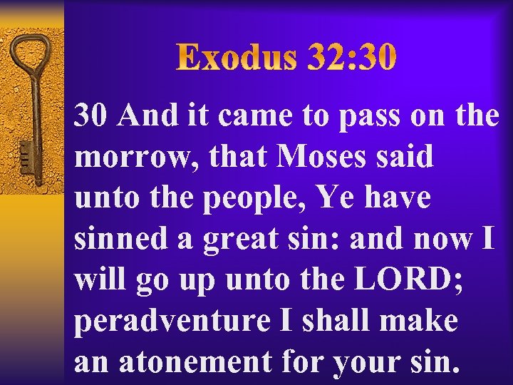 30 And it came to pass on the morrow, that Moses said unto the