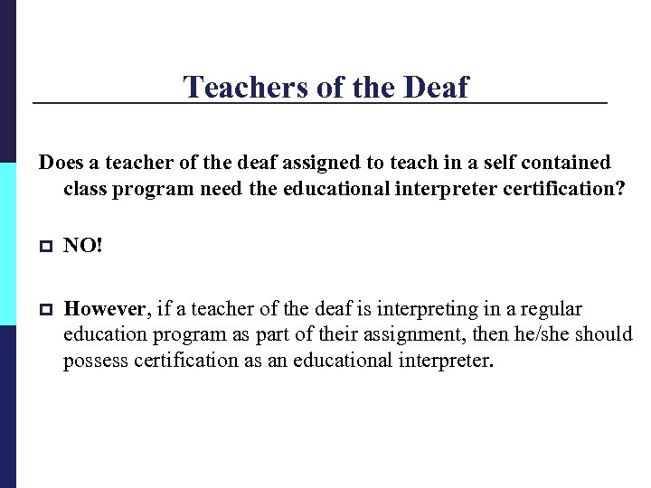 Teachers of the Deaf Does a teacher of the deaf assigned to teach in
