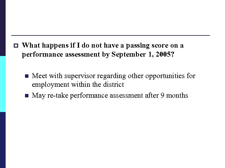p What happens if I do not have a passing score on a performance