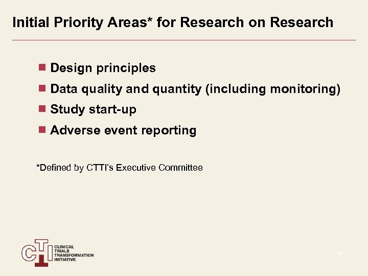 Initial Priority Areas* for Research on Research Design principles Data quality and quantity (including