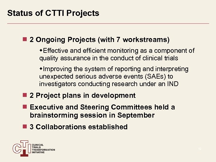 Status of CTTI Projects 2 Ongoing Projects (with 7 workstreams) w. Effective and efficient