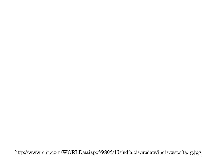 http: //www. cnn. com/WORLD/asiapcf/9805/13/india. cia. update/india. test. site. lg. jpg 
