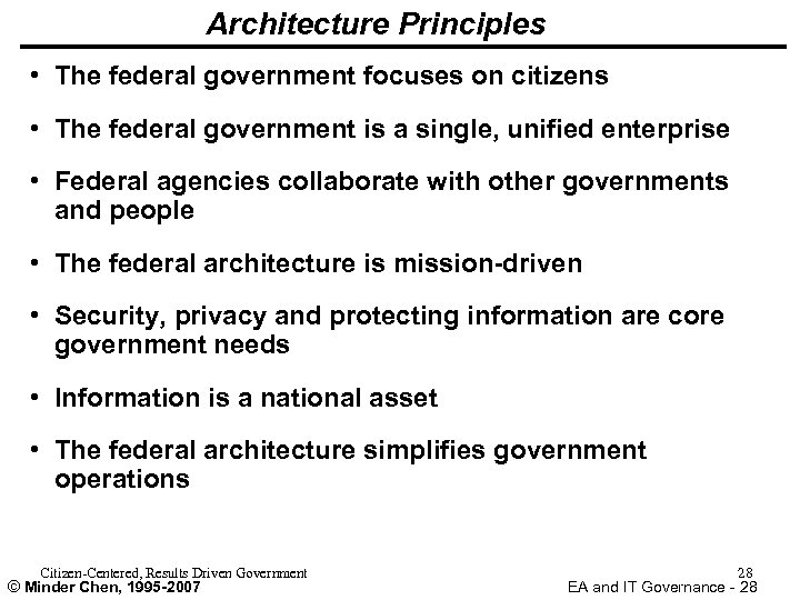 Architecture Principles • The federal government focuses on citizens • The federal government is