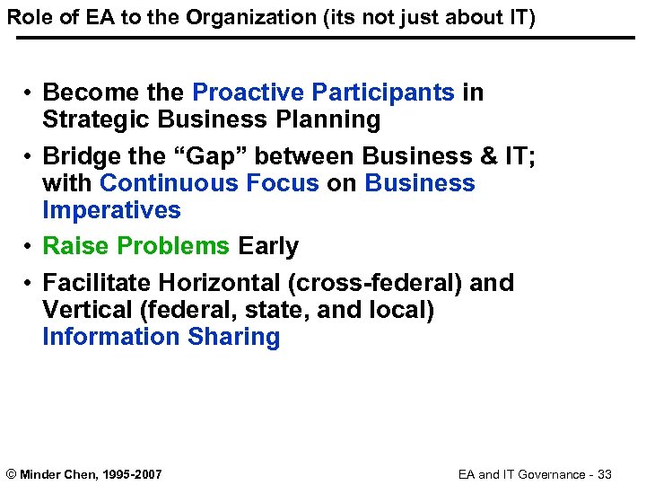 Role of EA to the Organization (its not just about IT) • Become the