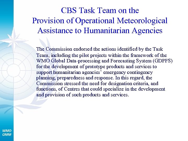 CBS Task Team on the Provision of Operational Meteorological Assistance to Humanitarian Agencies The