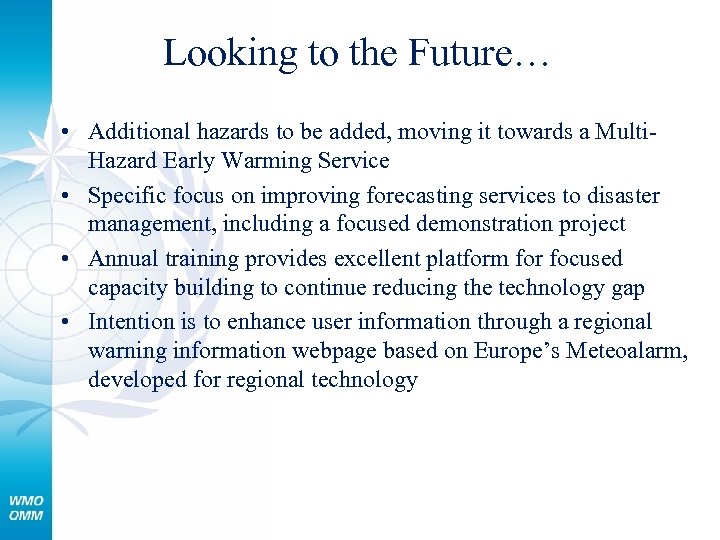 Looking to the Future… • Additional hazards to be added, moving it towards a