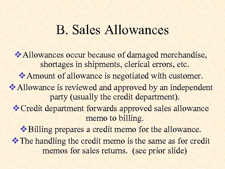 B. Sales Allowances v Allowances occur because of damaged merchandise, shortages in shipments, clerical