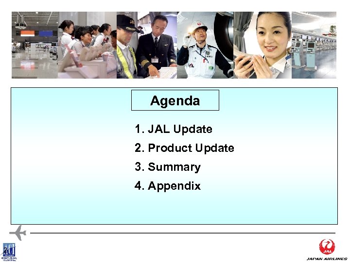 Agenda 1. JAL Update 2. Product Update 3. Summary 4. Appendix 2 