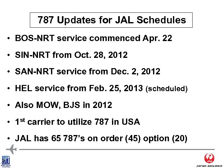 787 Updates for JAL Schedules • BOS-NRT service commenced Apr. 22 • SIN-NRT from