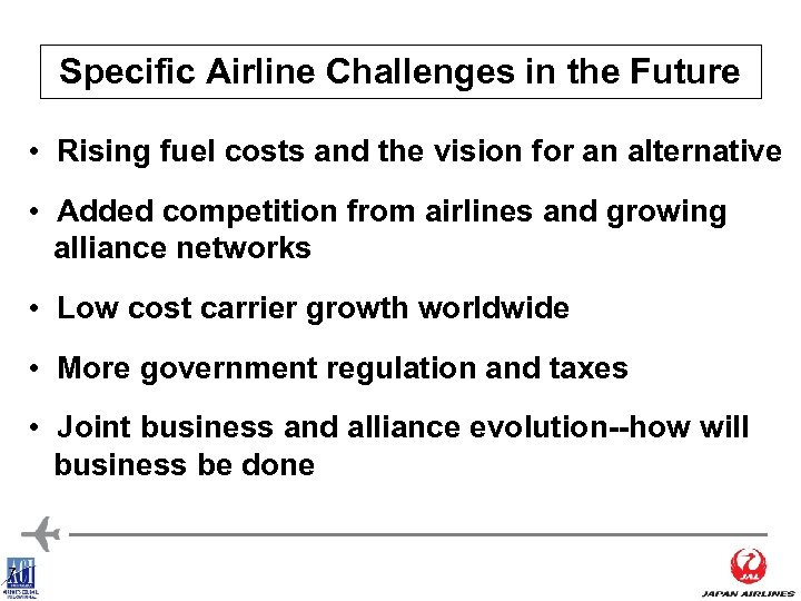 Specific Airline Challenges in the Future • Rising fuel costs and the vision for
