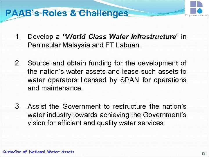 PAAB’s Roles & Challenges 1. Develop a “World Class Water Infrastructure” in Peninsular Malaysia