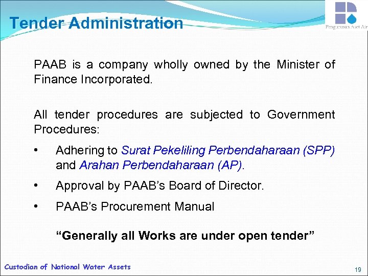 Tender Administration PAAB is a company wholly owned by the Minister of Finance Incorporated.
