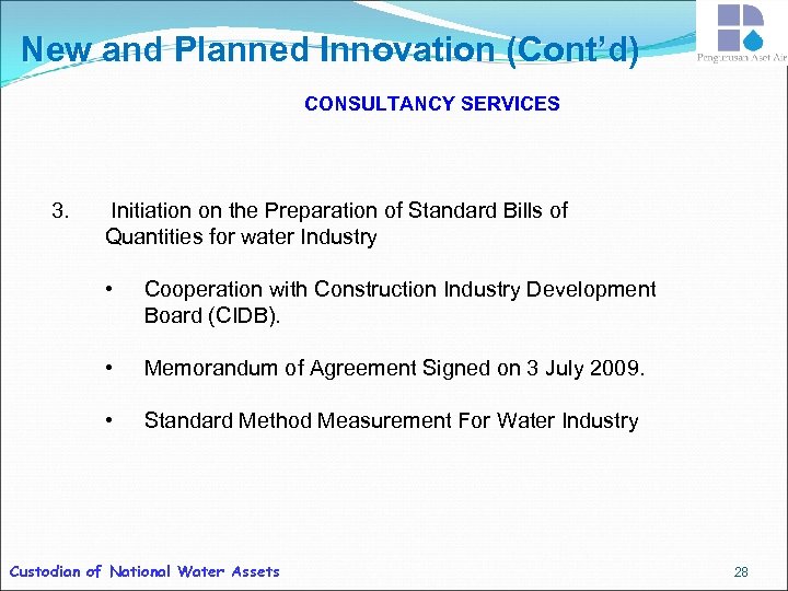 New and Planned Innovation (Cont’d) CONSULTANCY SERVICES 3. Initiation on the Preparation of Standard