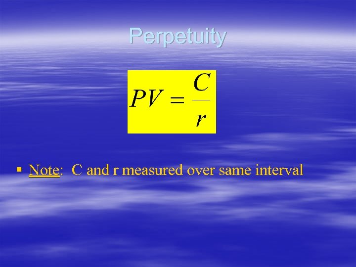 Perpetuity § Note: C and r measured over same interval 