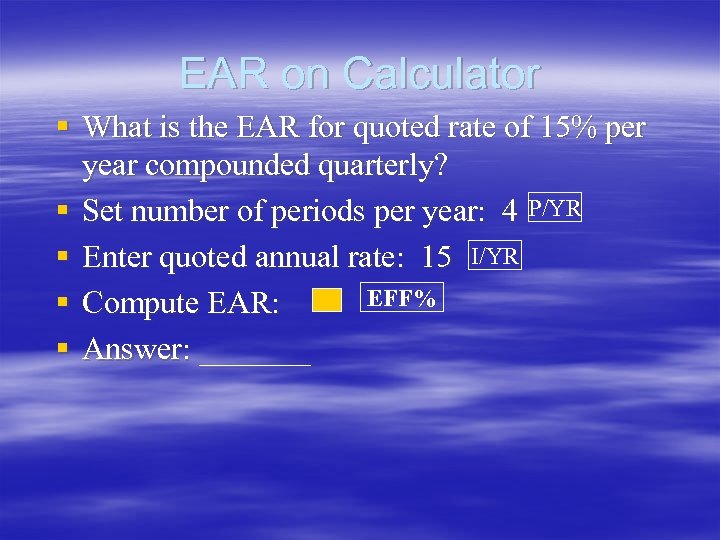 EAR on Calculator § What is the EAR for quoted rate of 15% per