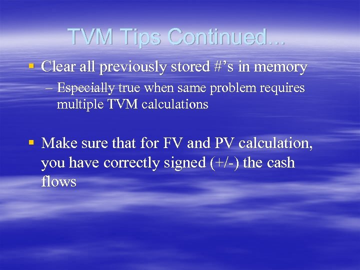 TVM Tips Continued. . . § Clear all previously stored #’s in memory –