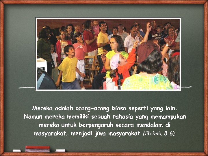 Mereka adalah orang-orang biasa seperti yang lain. Namun mereka memiliki sebuah rahasia yang memampukan