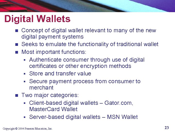 Digital Wallets Concept of digital wallet relevant to many of the new digital payment