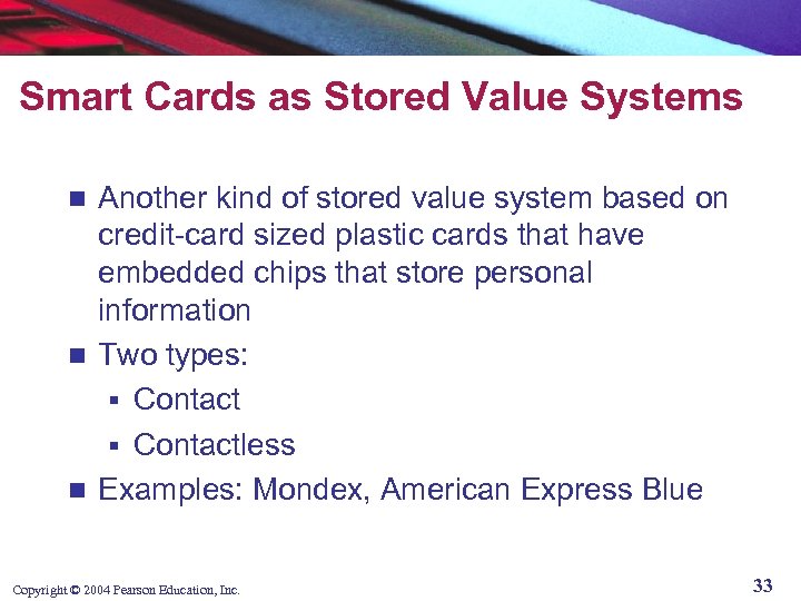 Smart Cards as Stored Value Systems Another kind of stored value system based on