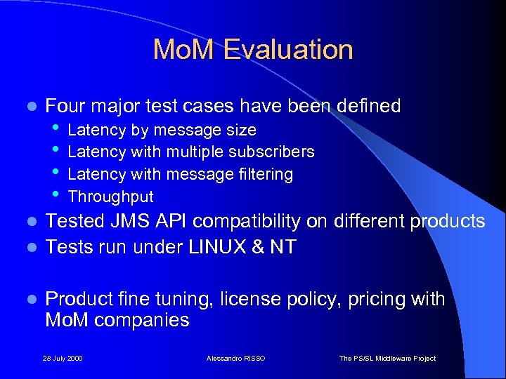 Mo. M Evaluation l Four major test cases have been defined • • Latency