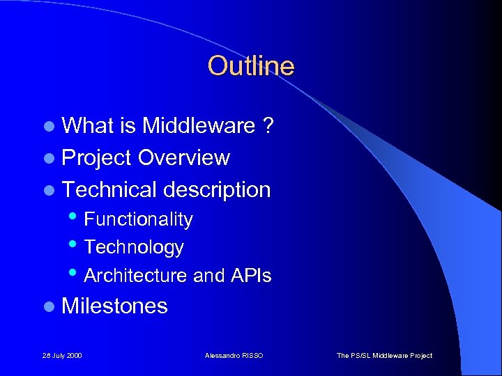 Outline l What is Middleware ? l Project Overview l Technical description • Functionality