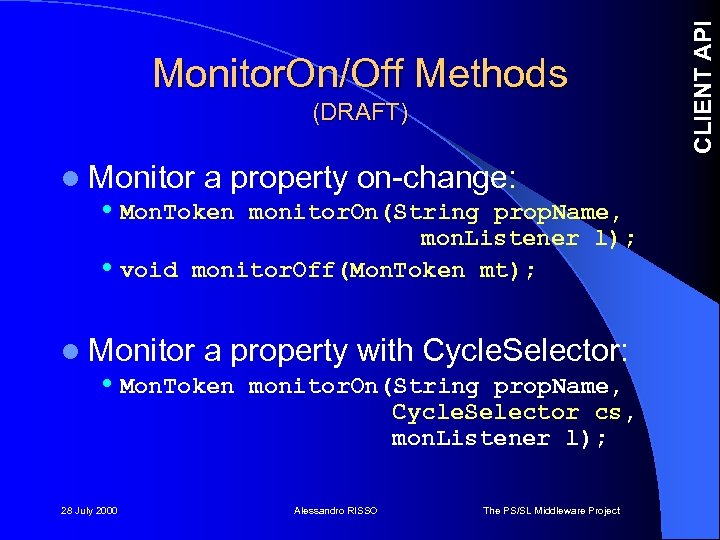 (DRAFT) l Monitor a property on-change: • Mon. Token monitor. On(String prop. Name, mon.