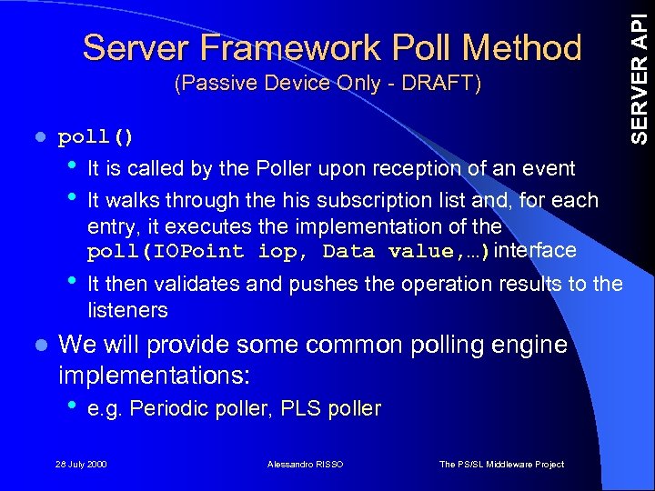 (Passive Device Only - DRAFT) l poll() • • • l It is called