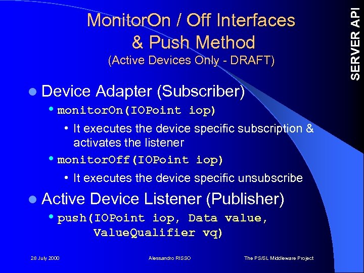 (Active Devices Only - DRAFT) l Device Adapter (Subscriber) • monitor. On(IOPoint iop) •