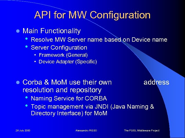 API for MW Configuration l Main Functionality • • Resolve MW Server name based