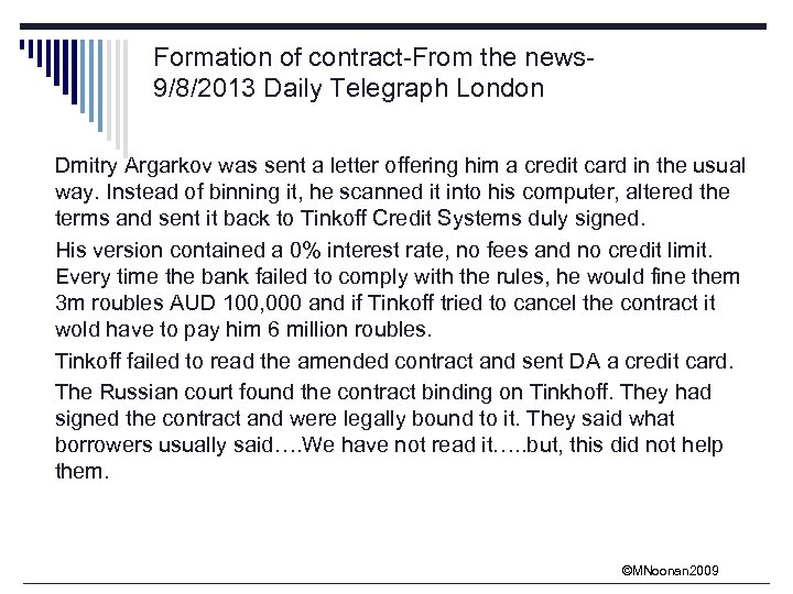 Formation of contract-From the news 9/8/2013 Daily Telegraph London Dmitry Argarkov was sent a