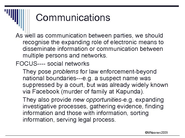 Communications As well as communication between parties, we should recognise the expanding role of