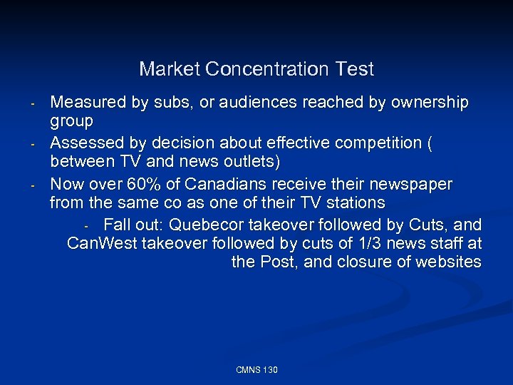 Market Concentration Test - Measured by subs, or audiences reached by ownership group Assessed