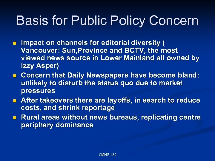 Basis for Public Policy Concern n n Impact on channels for editorial diversity (