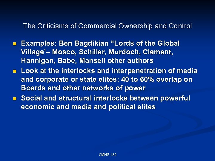 The Criticisms of Commercial Ownership and Control n n n Examples: Ben Bagdikian “Lords