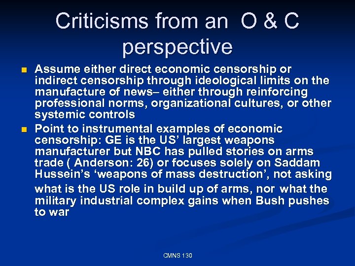 Criticisms from an O & C perspective n n Assume either direct economic censorship