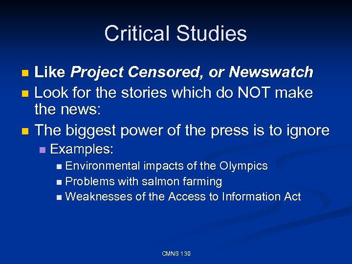 Critical Studies Like Project Censored, or Newswatch n Look for the stories which do