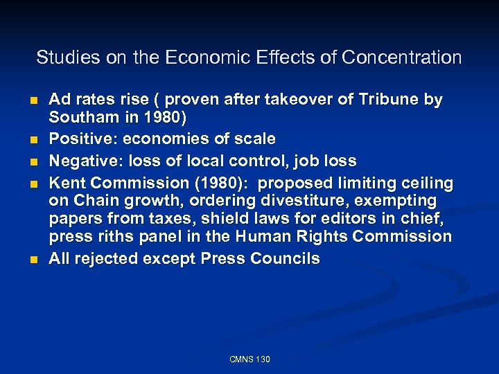 Studies on the Economic Effects of Concentration n n Ad rates rise ( proven