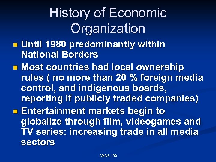 History of Economic Organization Until 1980 predominantly within National Borders n Most countries had