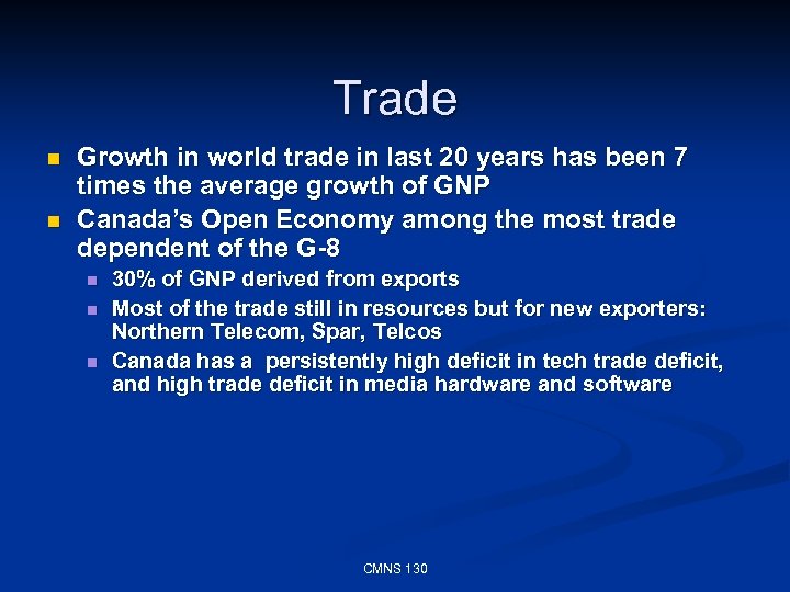 Trade n n Growth in world trade in last 20 years has been 7