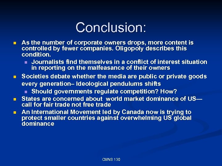 Conclusion: n n As the number of corporate owners drops, more content is controlled