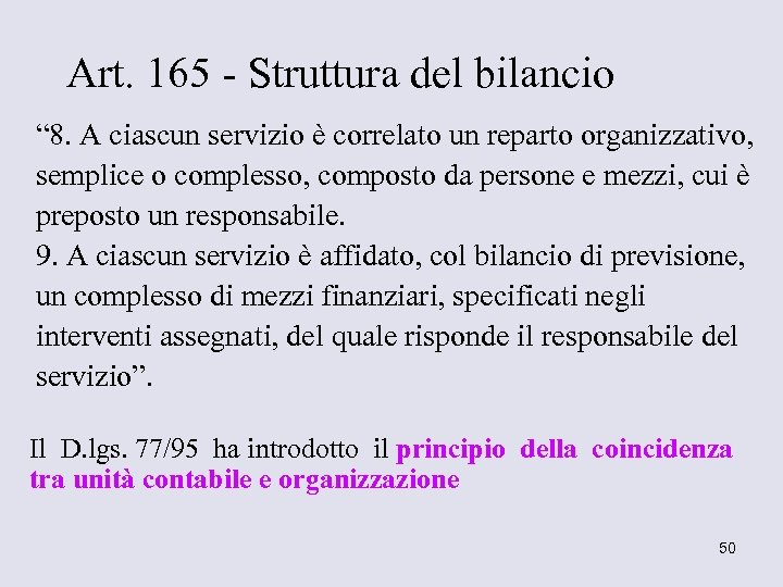 Art. 165 - Struttura del bilancio “ 8. A ciascun servizio è correlato un