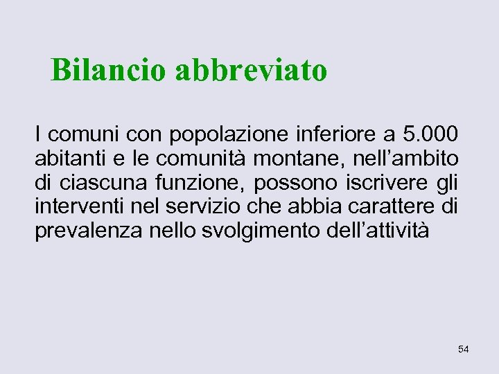 Bilancio abbreviato I comuni con popolazione inferiore a 5. 000 abitanti e le comunità