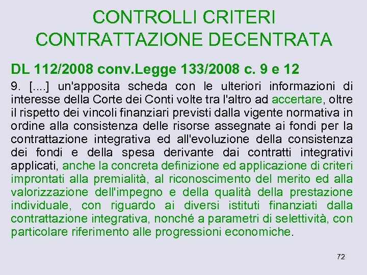 CONTROLLI CRITERI CONTRATTAZIONE DECENTRATA DL 112/2008 conv. Legge 133/2008 c. 9 e 12 9.