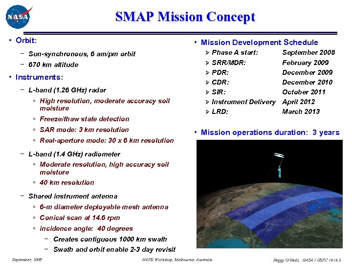 SMAP Mission Concept • Orbit: • Mission Development Schedule Ø Phase A start: −