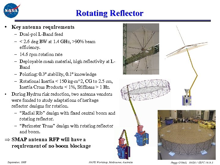 Rotating Reflector • Key antenna requirements • – Dual-pol L-Band feed – < 2.