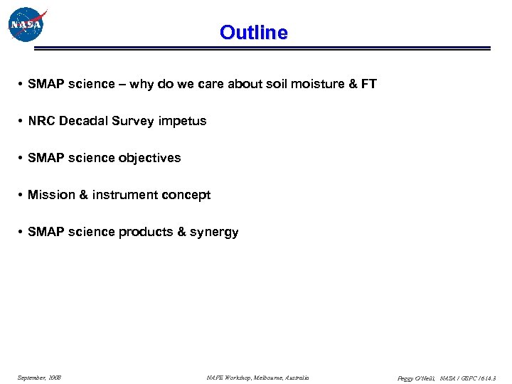 Outline • SMAP science – why do we care about soil moisture & FT