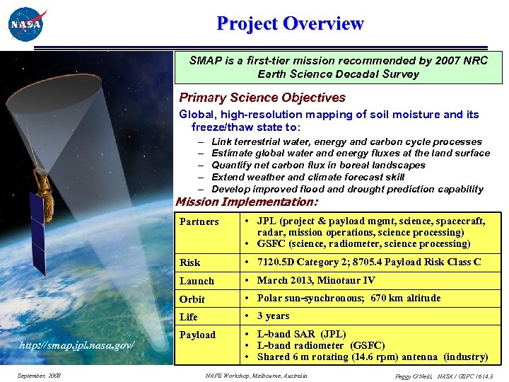 Project Overview SMAP is a first-tier mission recommended by 2007 NRC Earth Science Decadal