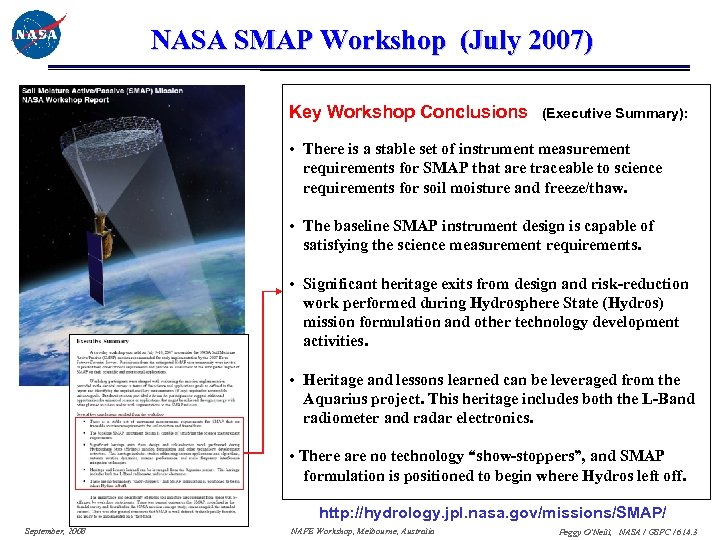 NASA SMAP Workshop (July 2007) Key Workshop Conclusions (Executive Summary): • There is a