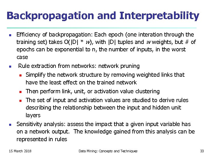 Backpropagation and Interpretability n n Efficiency of backpropagation: Each epoch (one interation through the